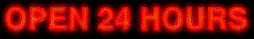 Open 24 hours - OOOOOhhhhhhhhh - Brill !!